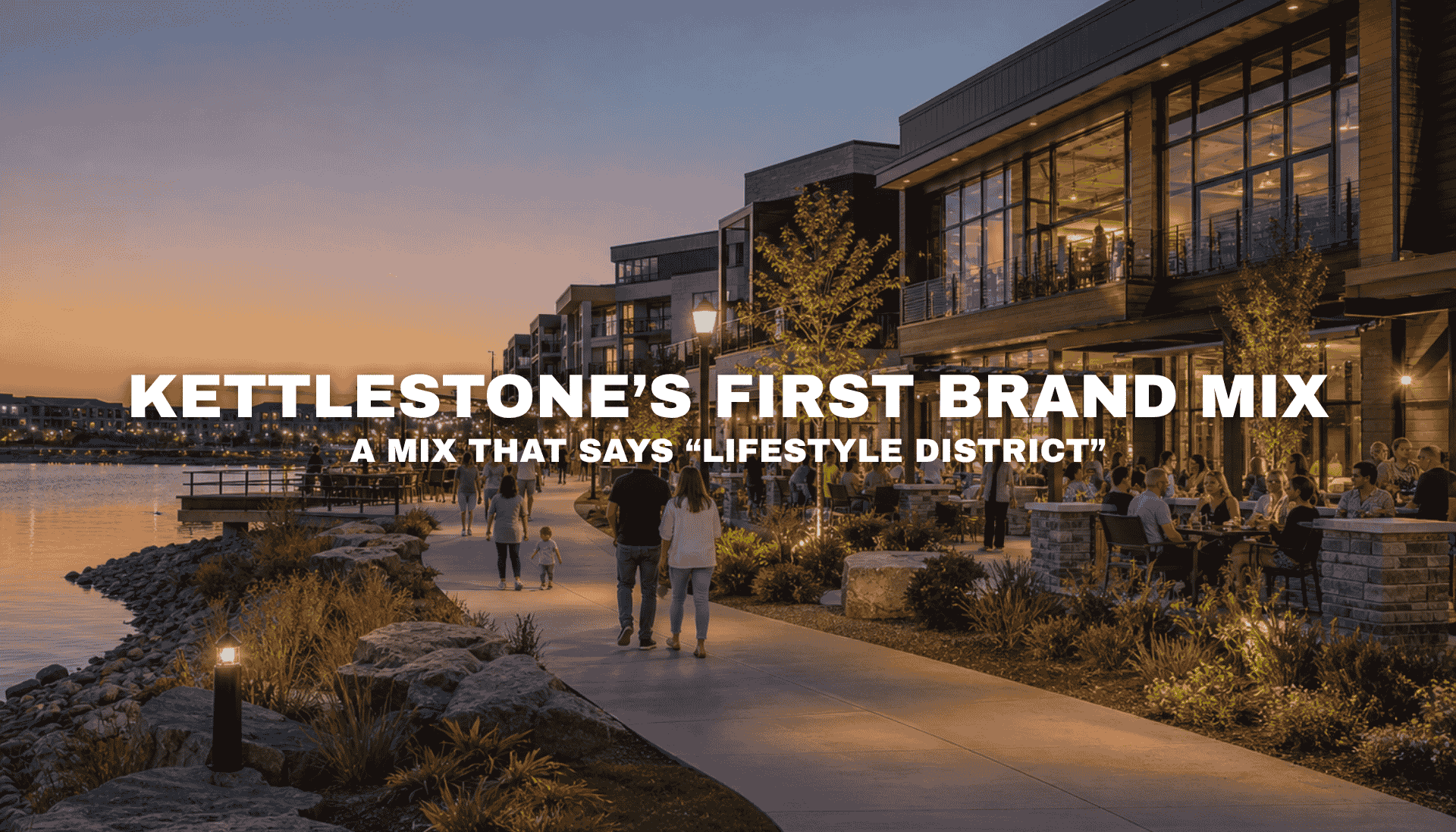 Twilight waterfront view of Kettlestone Lakes in Waukee with modern mixed-use buildings, outdoor dining, pedestrians, landscaped walkways, and a lively lifestyle-focused commercial district.