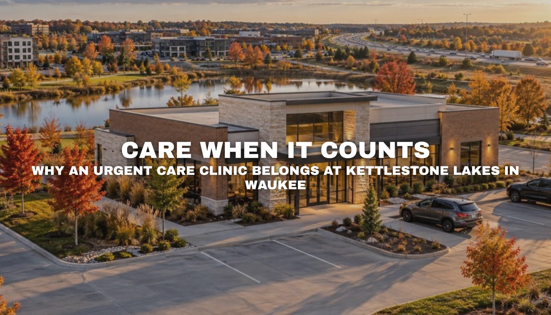 Modern urgent care clinic at the Kettlestone Lakes mixed-use development in Waukee, Iowa